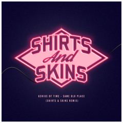 Genius Of Time - Same Old Place (Shirts & Skins Remix)