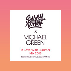 Michael Green x Sammy Porter - In Love With Summer Mix 2015