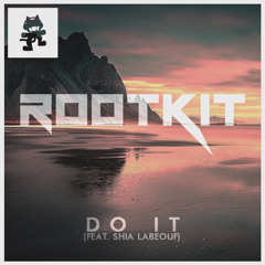 Rootkit - Do It (feat. Shia LaBeouf)