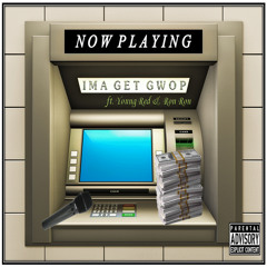 -I'ma Get Gwop ft. Young Red & Ron Ron