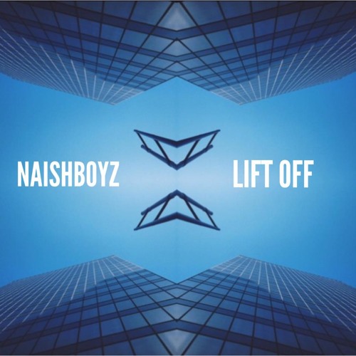 NAISHBOYZ - LIFT OFF (prod. Kenny Choi)