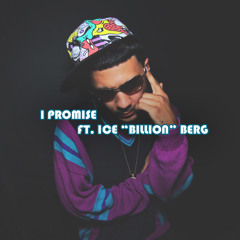 I Promise Feat Ice Berg (PROD. BY JIMMY LONG)