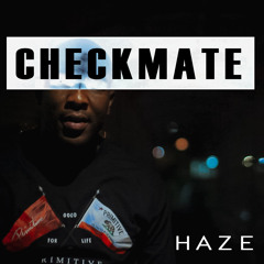 Haze - Checkmate (Prod. Dreasbeats)