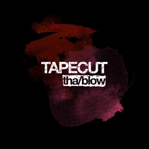 tapecut - tha/blow