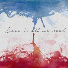 Love Is All We Need - quocboy, GO, Nah