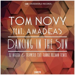 Tom Novy Feat. Amadeas - Dancing In The Sun [DJ Marika & Tripwerk Feat. Ranno Vollman Remix]