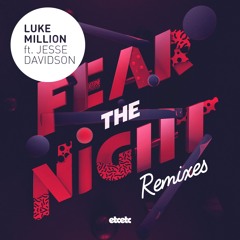 Luke Million - Fear The Night (Faul & Wad Ad Remix)
