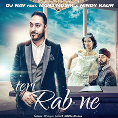 Teri Rab Ne - DjNav Feat. Manj Musik & Nindy Kaur