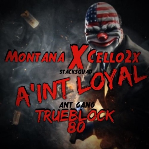 Cello2x X Montana - Aint Loyal (Dont I remix)