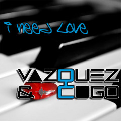 Vazquez And Cogo - I Need Love (Preview)
