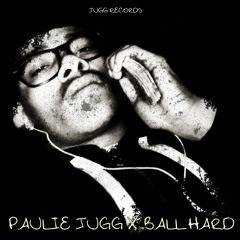 Paulie Jugg x Ball Hard   (Prod. Boi Boi)