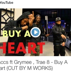 Stacccs Ft Grymee2Times , Trae 8 - Buy A Heart