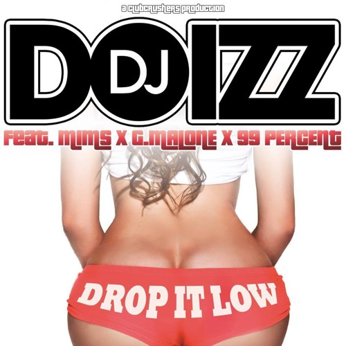 Dj DoiZZ feat. Mims, Glasses Malone & 99 Percent - Drop it low