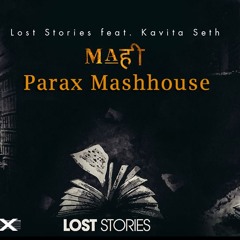Lost Stories- MAही(Parax Mashhouse)