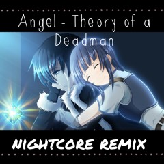 Theory of a Deadman - Angel [Nightcore Remix]