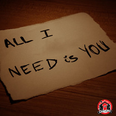 All iNeed Is You