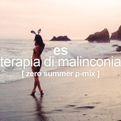 Terapia di malinconia (zero summer p-mix)