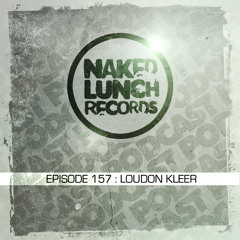 Naked Lunch PODCAST #157 - LOUDON KLEER