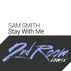 Sam Smith - Stay With Me (2nd Room Remix)