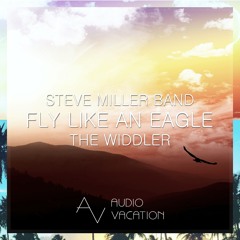 Steve Miller Band - Fly Like An Eagle (The Widdler Remix)