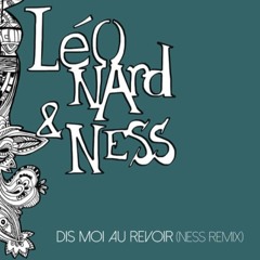 Léonard & Ness - Dis Moi Au Revoir (Ness Summertime Remix)