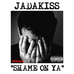 Jadakiss - Shame On YA #WalkLikeUs x #T5DOA