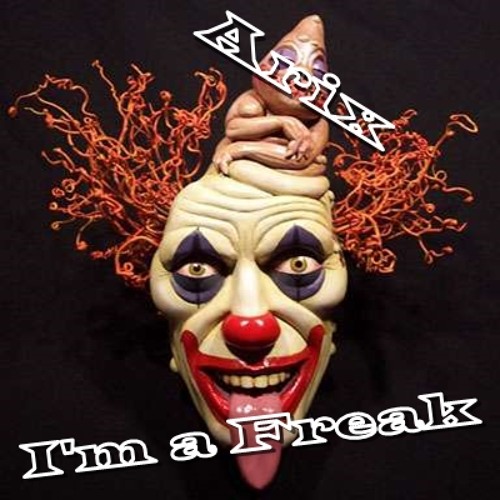 Arix - I'm A Freak