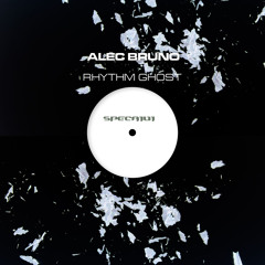 Alec Bruno - Rhythm Ghost