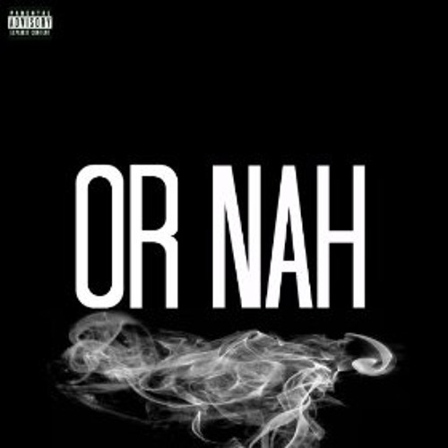 Or Nah Lyrics The Weeknd Remix
