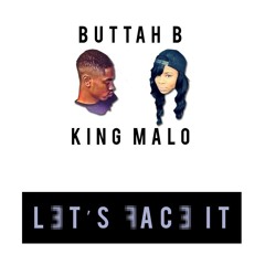 "Let's Face It" Remix (ButtahB Ft King Malo)