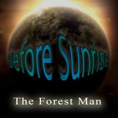 Before Sunrise - The forest man