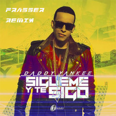 Daddy Yankee - Sigueme Y te Sigo ( Frasser Remix)