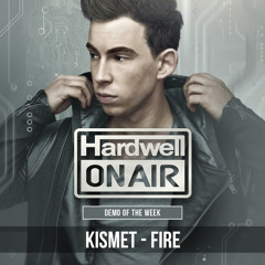 KISMET - Fire (Hardwell on Air 220 Rip)