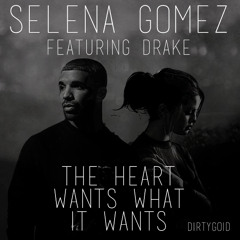 Selena Gomez x Drake - The Heart Wants What It Wants