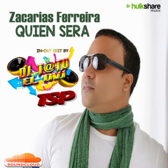 Zacarias Ferreira - Quien Sera - DJ T@TO Edit Intro+out 139 Bpm TSP