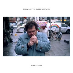 Willy Party's Hazes Mixtape Volume 1
