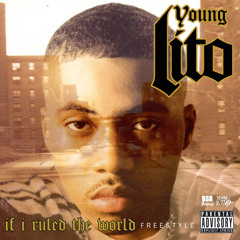 Young Lito - If I Ruled The World FREESTYLE