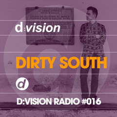 d-vision Radio #016 - Dirty South Guest Mix