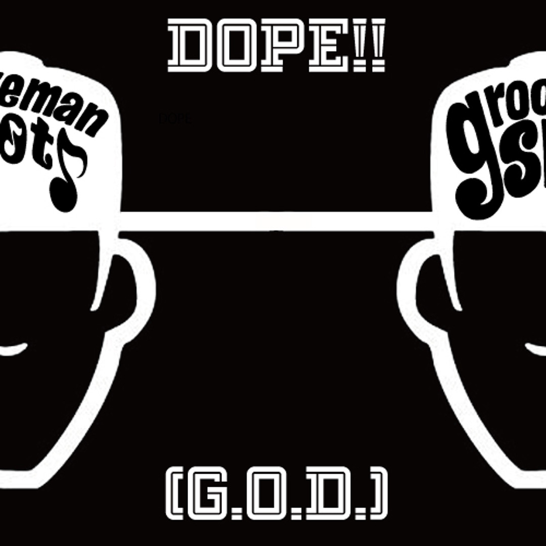 Listen to grooveman Spot / Dope!! (G.O.D.) by grooveman Spot