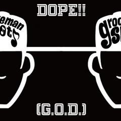 grooveman Spot / Dope!! (G.O.D.)