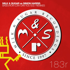 Milk & Sugar vs Simon Harris - Bass (How Low Can You Go) [Kolombo Remix + Club Mix]