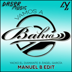 Vamos A Bahia - Yacko El Diamante & Ángel García (Manuel B Edit) [DaserMusic]