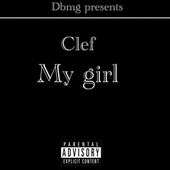 Clef - My Girl