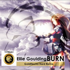 Ellie Goulding - Burn ( GoldElectro Hard Mix Full )