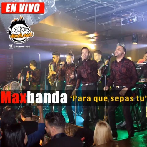 Maxbanda - Para Que Sepas (En Vivo)