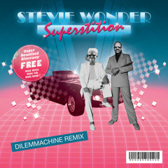 Stevie Wonder - Superstition (Dilemmachine Remix)