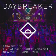 Tara Brooks - Live @ Daybreaker (Yoga Set) - Vol. 11 // NY, 04/8/15