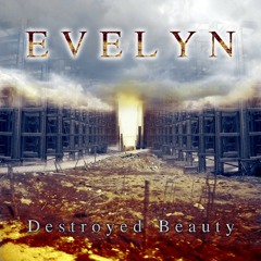 EVELYN - Destroyed Beauty [INDUSTRIAL METAL]