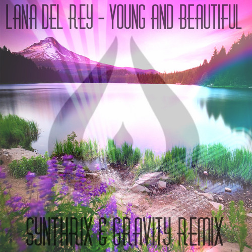 Lana Del Rey - Young & Beautiful (Synthrix & Gravity Rmx)