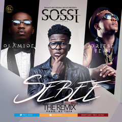 Sossi - Sebee (Remix) ft. Olamide & OritseFemi